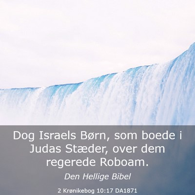 Picture 03 - 2 Krønikebog 10:17 DA1871 - Dog Israels Børn, som boede i Judas Stæder, - Bible Verse Picture