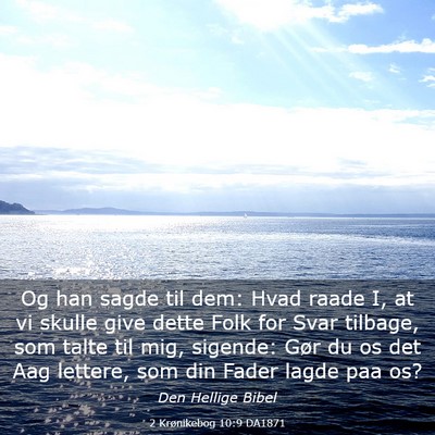 Picture 03 - 2 Krønikebog 10:9 DA1871 - Og han sagde til dem: Hvad raade I, at vi skulle - Bible Verse Picture