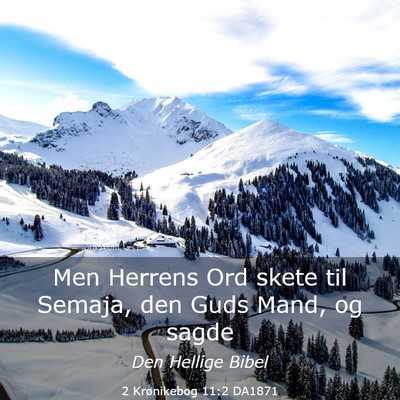 Picture 03 - 2 Krønikebog 11:2 DA1871 - Men Herrens Ord skete til Semaja, den Guds Mand, - Bible Verse Picture