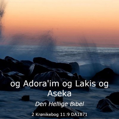 Picture 03 - 2 Krønikebog 11:9 DA1871 - og Adora'im og Lakis og - Bible Verse Picture