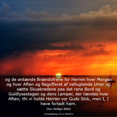 Picture 03 - 2 Krønikebog 13:11 DA1871 - og de antænde Brændofrene for Herren hver - Bible Verse Picture