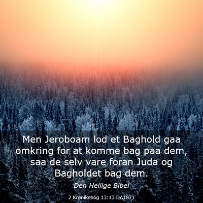Picture 03 - 2 Krønikebog 13:13 DA1871 - Men Jeroboam lod et Baghold gaa omkring for at - Bible Verse Picture