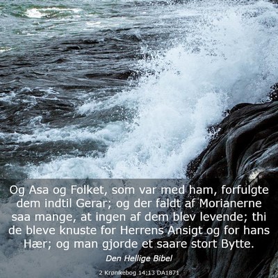 Picture 03 - 2 Krønikebog 14:13 DA1871 - Og Asa og Folket, som var med ham, forfulgte dem - Bible Verse Picture