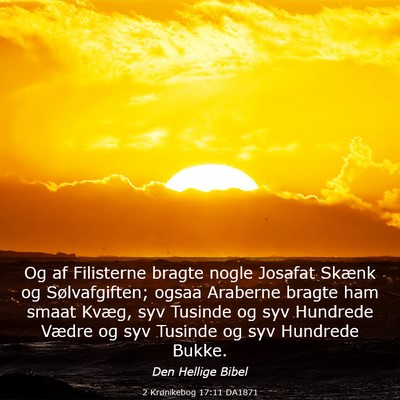 Picture 03 - 2 Krønikebog 17:11 DA1871 - Og af Filisterne bragte nogle Josafat Skænk og - Bible Verse Picture
