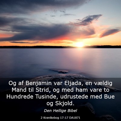 Picture 03 - 2 Krønikebog 17:17 DA1871 - Og af Benjamin var Eljada, en vældig Mand til - Bible Verse Picture
