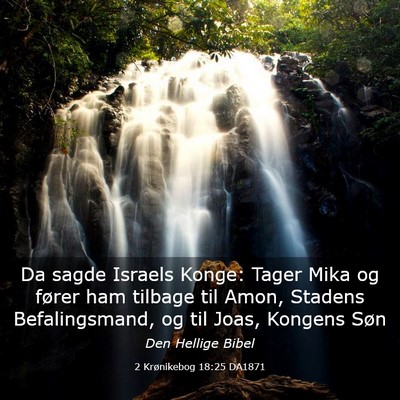 Picture 03 - 2 Krønikebog 18:25 DA1871 - Da sagde Israels Konge: Tager Mika og fører ham - Bible Verse Picture