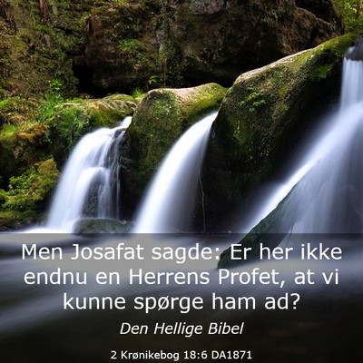 Picture 03 - 2 Krønikebog 18:6 DA1871 - Men Josafat sagde: Er her ikke endnu en Herrens - Bible Verse Picture