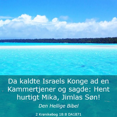 Picture 03 - 2 Krønikebog 18:8 DA1871 - Da kaldte Israels Konge ad en Kammertjener og - Bible Verse Picture