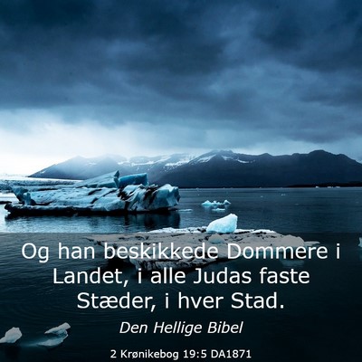 Picture 03 - 2 Krønikebog 19:5 DA1871 - Og han beskikkede Dommere i Landet, i alle Judas - Bible Verse Picture