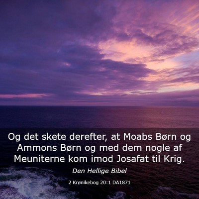 Picture 03 - 2 Krønikebog 20:1 DA1871 - Og det skete derefter, at Moabs Børn og Ammons - Bible Verse Picture