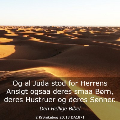 Picture 03 - 2 Krønikebog 20:13 DA1871 - Og al Juda stod for Herrens Ansigt ogsaa deres - Bible Verse Picture
