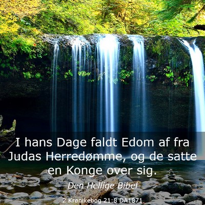 Picture 03 - 2 Krønikebog 21:8 DA1871 - I hans Dage faldt Edom af fra Judas Herredømme, - Bible Verse Picture