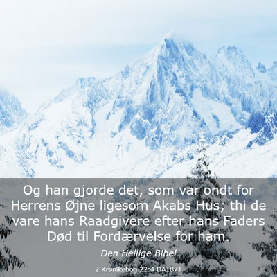 Picture 03 - 2 Krønikebog 22:4 DA1871 - Og han gjorde det, som var ondt for Herrens Øjne - Bible Verse Picture