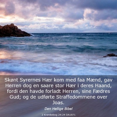 Picture 03 - 2 Krønikebog 24:24 DA1871 - Skønt Syrernes Hær kom med faa Mænd, gav - Bible Verse Picture