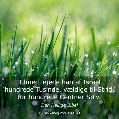 Picture 03 - 2 Krønikebog 25:6 DA1871 - Tilmed lejede han af Israel hundrede Tusinde, - Bible Verse Picture