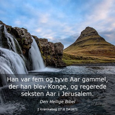 Picture 03 - 2 Krønikebog 27:8 DA1871 - Han var fem og tyve Aar gammel, der han blev - Bible Verse Picture