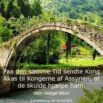 Picture 03 - 2 Krønikebog 28:16 DA1871 - Paa den samme Tid sendte Kong Akas til Kongerne - Bible Verse Picture