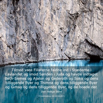 Picture 03 - 2 Krønikebog 28:18 DA1871 - Tilmed vare Filisterne faldne ind i Stæderne i - Bible Verse Picture