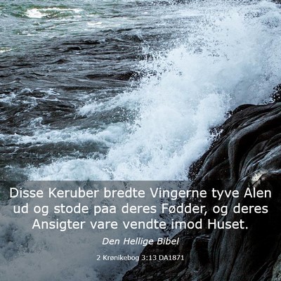 Picture 03 - 2 Krønikebog 3:13 DA1871 - Disse Keruber bredte Vingerne tyve Alen ud og - Bible Verse Picture