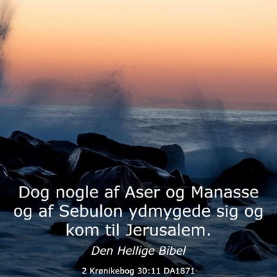 Picture 03 - 2 Krønikebog 30:11 DA1871 - Dog nogle af Aser og Manasse og af Sebulon - Bible Verse Picture