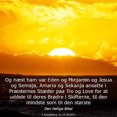 Picture 03 - 2 Krønikebog 31:15 DA1871 - Og næst ham var Eden og Minjamin og Jesua og - Bible Verse Picture