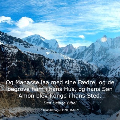 Picture 03 - 2 Krønikebog 33:20 DA1871 - Og Manasse laa med sine Fædre, og de begrove ham - Bible Verse Picture