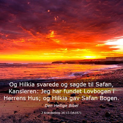 Picture 03 - 2 Krønikebog 34:15 DA1871 - Og Hilkia svarede og sagde til Safan, Kansleren: - Bible Verse Picture