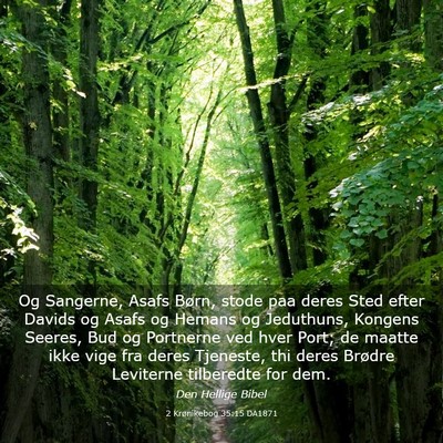 Picture 03 - 2 Krønikebog 35:15 DA1871 - Og Sangerne, Asafs Børn, stode paa deres Sted - Bible Verse Picture