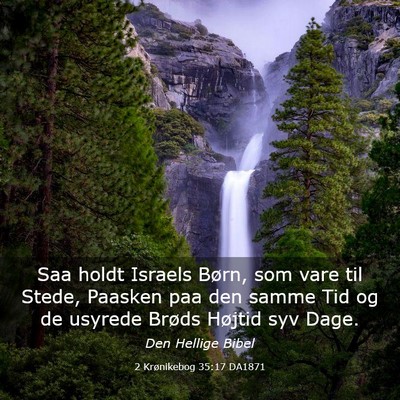 Picture 03 - 2 Krønikebog 35:17 DA1871 - Saa holdt Israels Børn, som vare til Stede, - Bible Verse Picture
