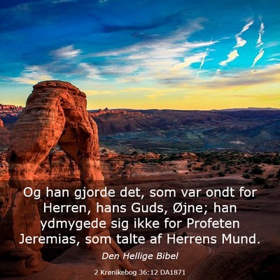 Picture 03 - 2 Krønikebog 36:12 DA1871 - Og han gjorde det, som var ondt for Herren, hans - Bible Verse Picture