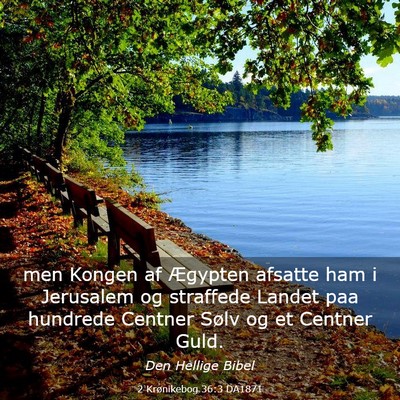 Picture 03 - 2 Krønikebog 36:3 DA1871 - men Kongen af Ægypten afsatte ham i Jerusalem og - Bible Verse Picture