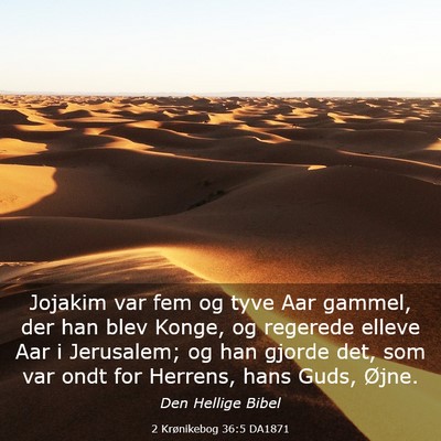 Picture 03 - 2 Krønikebog 36:5 DA1871 - Jojakim var fem og tyve Aar gammel, der han blev - Bible Verse Picture