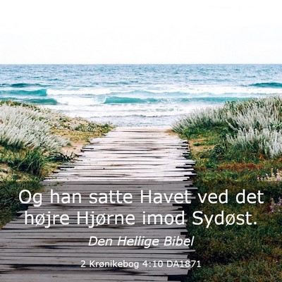 Picture 03 - 2 Krønikebog 4:10 DA1871 - Og han satte Havet ved det højre Hjørne imod - Bible Verse Picture