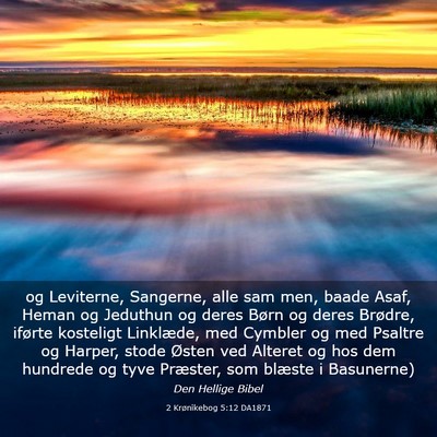 Picture 03 - 2 Krønikebog 5:12 DA1871 - og Leviterne, Sangerne, alle sam men, baade Asaf, - Bible Verse Picture