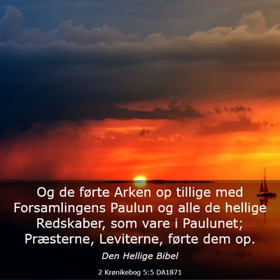 Picture 03 - 2 Krønikebog 5:5 DA1871 - Og de førte Arken op tillige med Forsamlingens - Bible Verse Picture