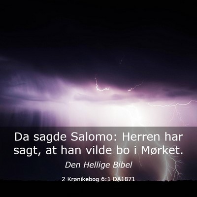 Picture 03 - 2 Krønikebog 6:1 DA1871 - Da sagde Salomo: Herren har sagt, at han vilde bo - Bible Verse Picture