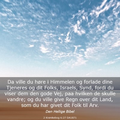 Picture 03 - 2 Krønikebog 6:27 DA1871 - Da ville du høre i Himmelen og forlade dine - Bible Verse Picture