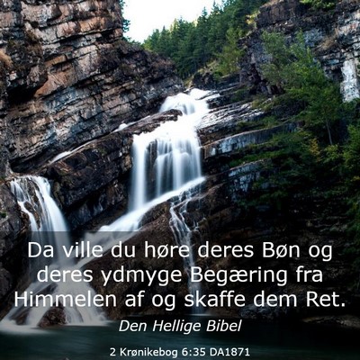 Picture 03 - 2 Krønikebog 6:35 DA1871 - Da ville du høre deres Bøn og deres ydmyge - Bible Verse Picture