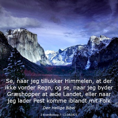 Picture 03 - 2 Krønikebog 7:13 DA1871 - Se, naar jeg tillukker Himmelen, at der ikke - Bible Verse Picture