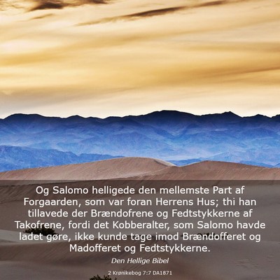 Picture 03 - 2 Krønikebog 7:7 DA1871 - Og Salomo helligede den mellemste Part af - Bible Verse Picture