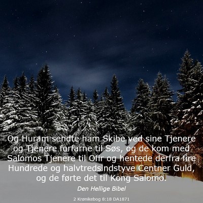 Picture 03 - 2 Krønikebog 8:18 DA1871 - Og Huram sendte ham Skibe ved sine Tjenere og - Bible Verse Picture