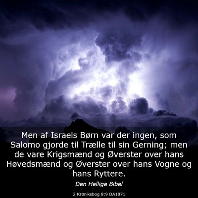 Picture 03 - 2 Krønikebog 8:9 DA1871 - Men af Israels Børn var der ingen, som Salomo - Bible Verse Picture