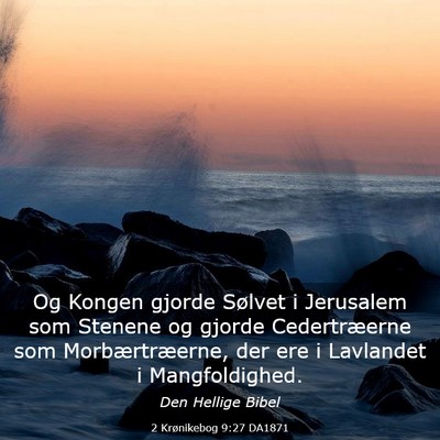 Picture 03 - 2 Krønikebog 9:27 DA1871 - Og Kongen gjorde Sølvet i Jerusalem som Stenene - Bible Verse Picture