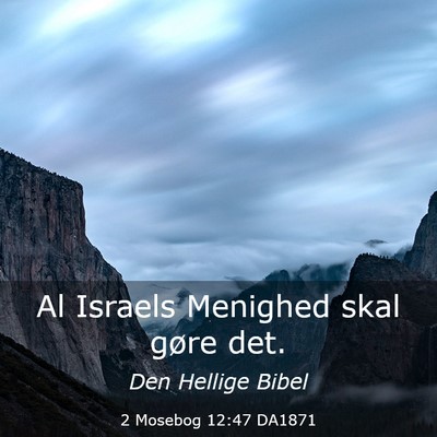 Picture 03 - 2 Mosebog 12:47 DA1871 - Al Israels Menighed skal gøre - Bible Verse Picture