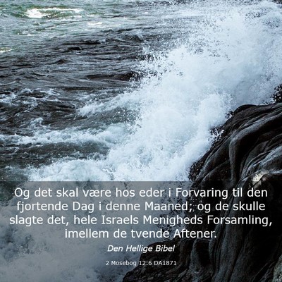 Picture 03 - 2 Mosebog 12:6 DA1871 - Og det skal være hos eder i Forvaring til den - Bible Verse Picture
