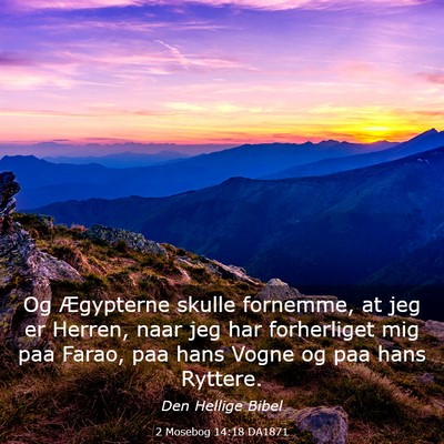 Picture 03 - 2 Mosebog 14:18 DA1871 - Og Ægypterne skulle fornemme, at jeg er Herren, - Bible Verse Picture