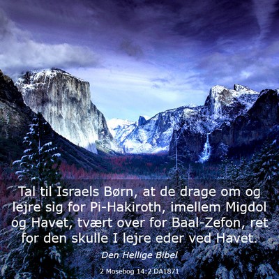 Picture 03 - 2 Mosebog 14:2 DA1871 - Tal til Israels Børn, at de drage om og lejre - Bible Verse Picture