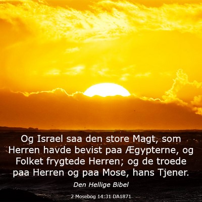 Picture 03 - 2 Mosebog 14:31 DA1871 - Og Israel saa den store Magt, som Herren havde - Bible Verse Picture
