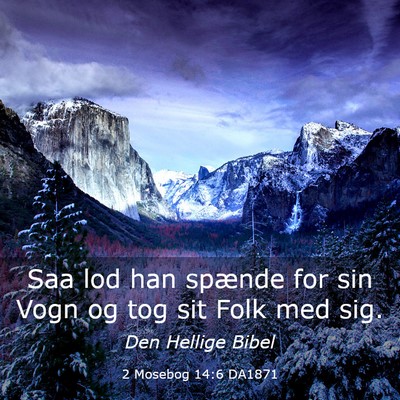 Picture 03 - 2 Mosebog 14:6 DA1871 - Saa lod han spænde for sin Vogn og tog sit Folk - Bible Verse Picture
