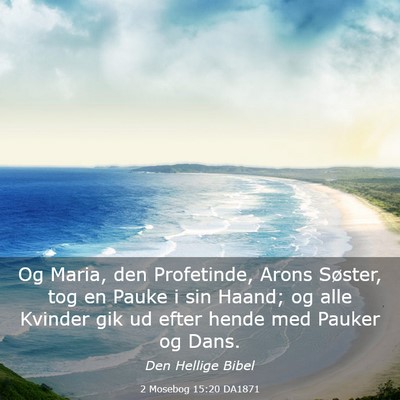 Picture 03 - 2 Mosebog 15:20 DA1871 - Og Maria, den Profetinde, Arons Søster, tog en - Bible Verse Picture